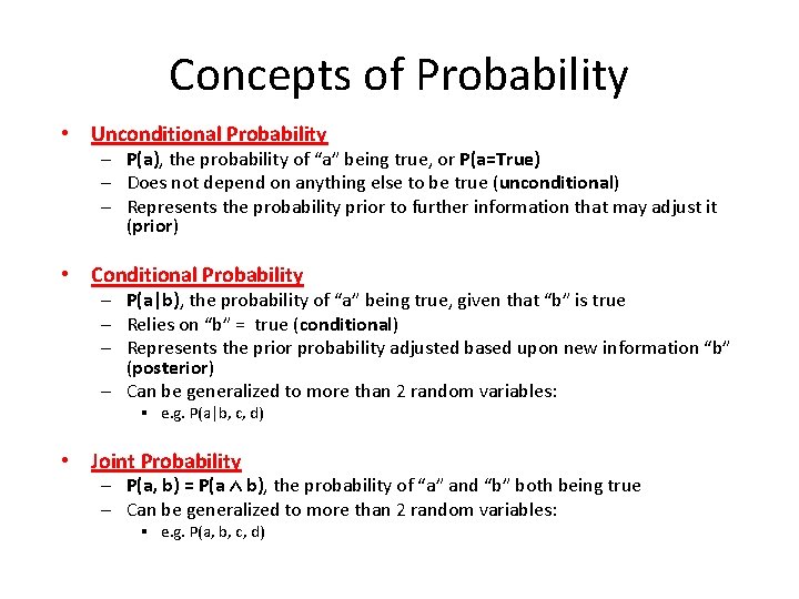 Concepts of Probability • Unconditional Probability ─ P(a), the probability of “a” being true,