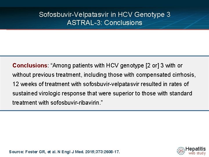 Sofosbuvir-Velpatasvir in HCV Genotype 3 ASTRAL-3: Conclusions: “Among patients with HCV genotype [2 or]