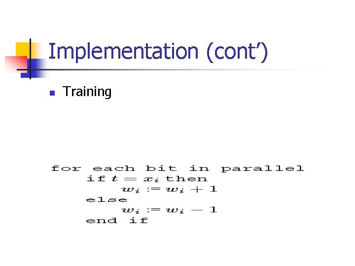 Implementation (cont’) n Training 