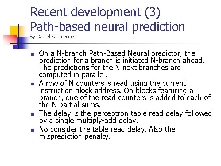 Recent development (3) Path-based neural prediction By Daniel A. Jimennez n n On a