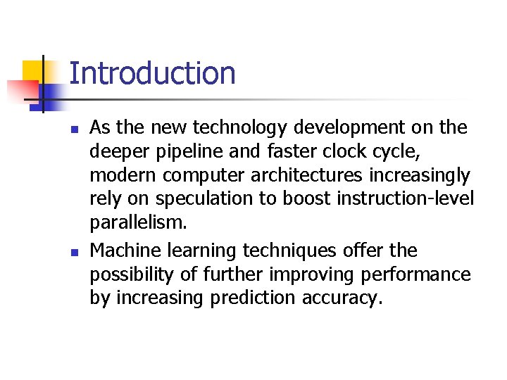 Introduction n n As the new technology development on the deeper pipeline and faster