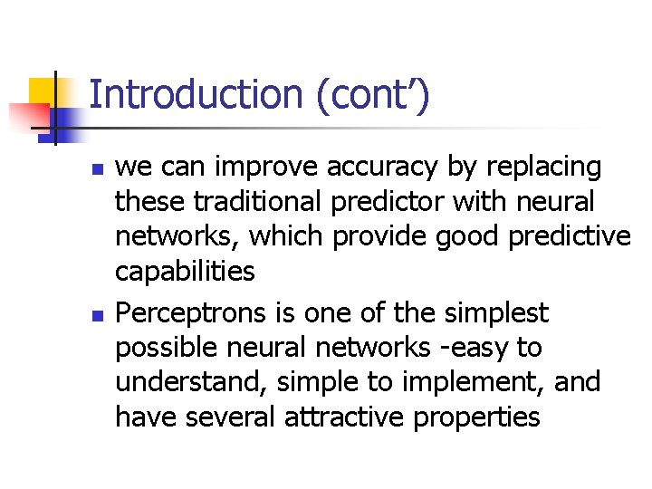 Introduction (cont’) n n we can improve accuracy by replacing these traditional predictor with