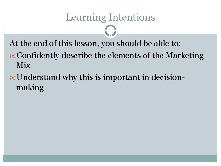 Learning Intentions At the end of this lesson, you should be able to: Confidently