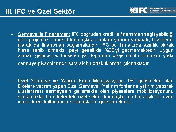 III. IFC ve Özel Sektör – Sermaye ile Finansman: IFC doğrudan kredi ile finansman