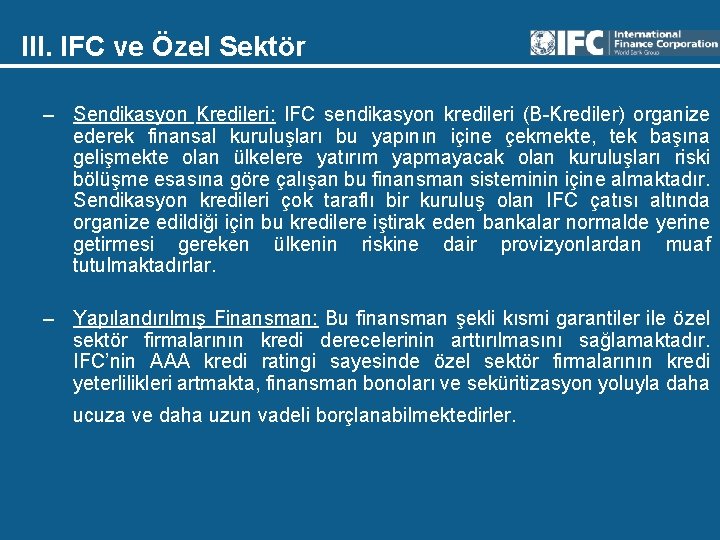 III. IFC ve Özel Sektör – Sendikasyon Kredileri: IFC sendikasyon kredileri (B-Krediler) organize ederek