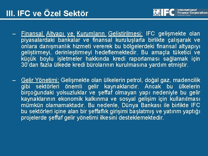 III. IFC ve Özel Sektör – Finansal Altyapı ve Kurumların Geliştirilmesi: IFC gelişmekte olan