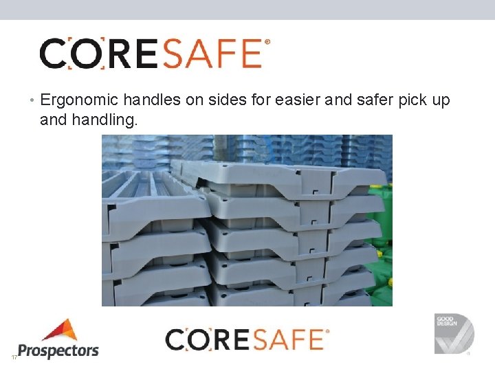  • Ergonomic handles on sides for easier and safer pick up and handling.