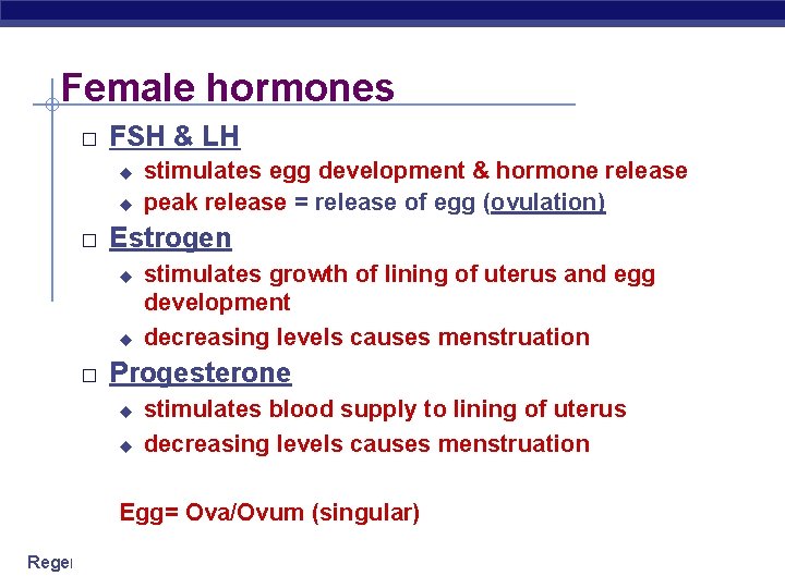 Female hormones � FSH & LH u u � Estrogen u u � stimulates