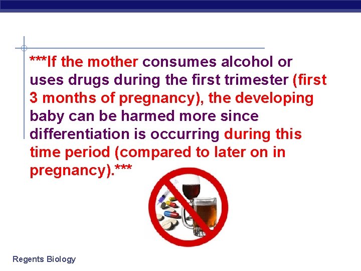 ***If the mother consumes alcohol or uses drugs during the first trimester (first 3