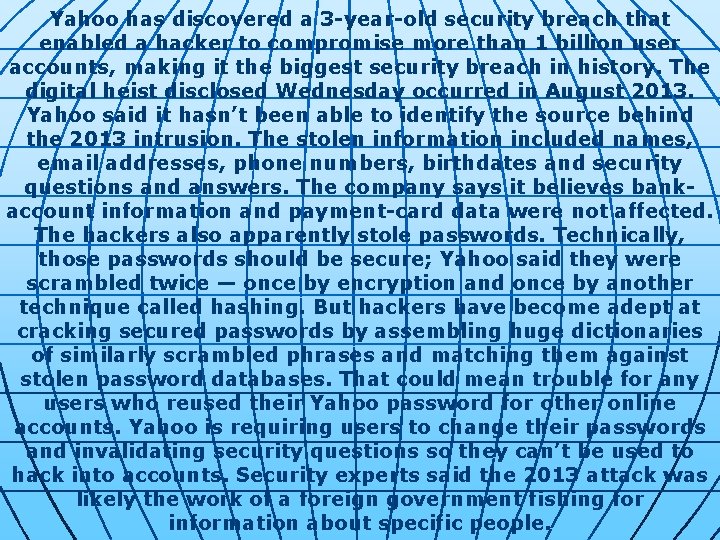 Yahoo has discovered a 3 -year-old security breach that enabled a hacker to compromise