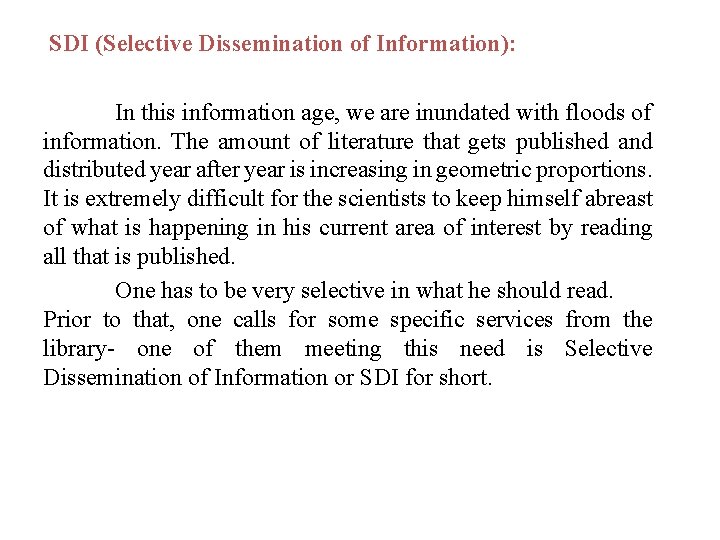 SDI (Selective Dissemination of Information): In this information age, we are inundated with floods