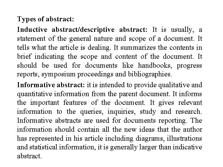 Types of abstract: Inductive abstract/descriptive abstract: It is usually, a statement of the general