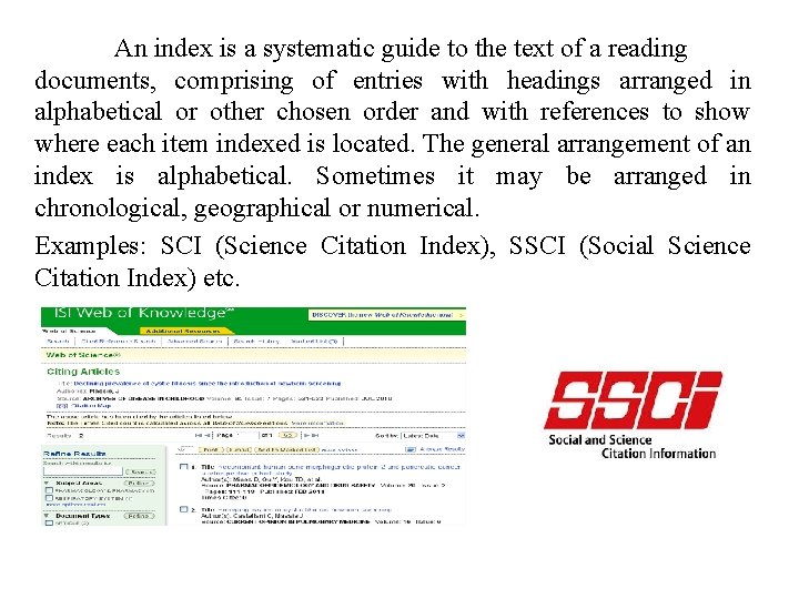 An index is a systematic guide to the text of a reading documents, comprising