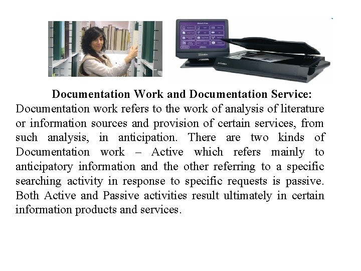 Documentation Work and Documentation Service: Documentation work refers to the work of analysis of