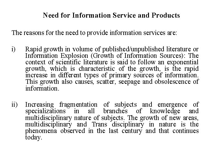 Need for Information Service and Products The reasons for the need to provide information
