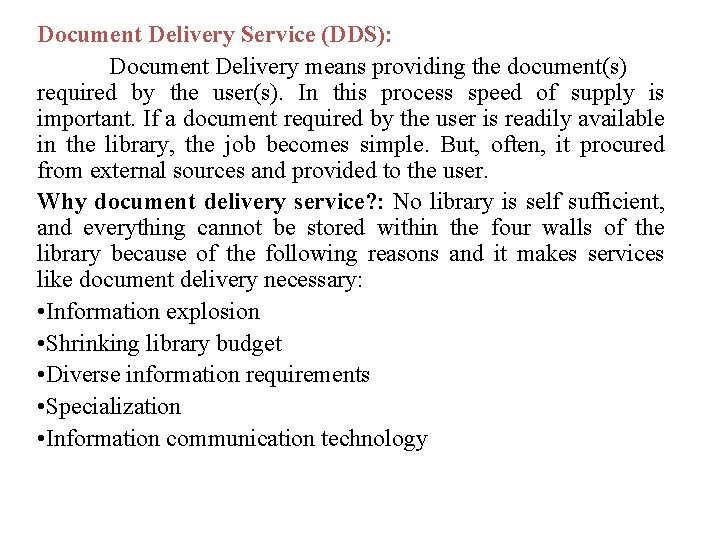 Document Delivery Service (DDS): Document Delivery means providing the document(s) required by the user(s).