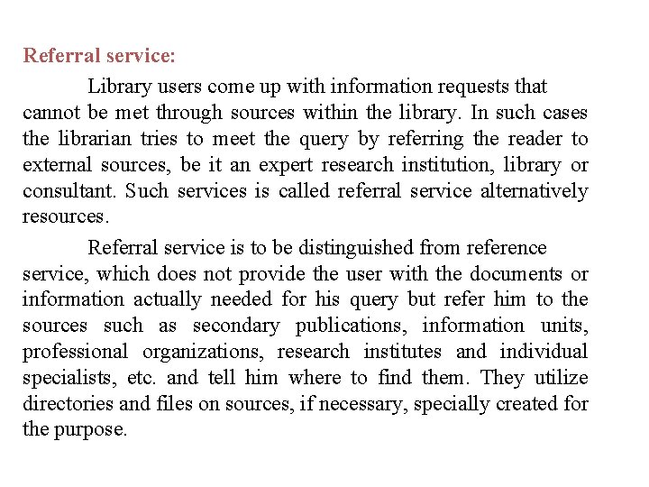Referral service: Library users come up with information requests that cannot be met through