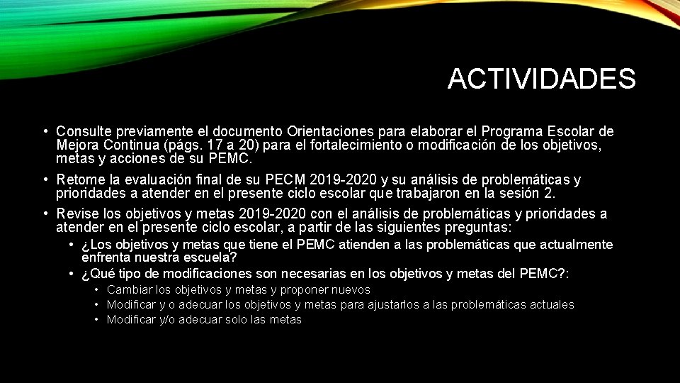 ACTIVIDADES • Consulte previamente el documento Orientaciones para elaborar el Programa Escolar de Mejora