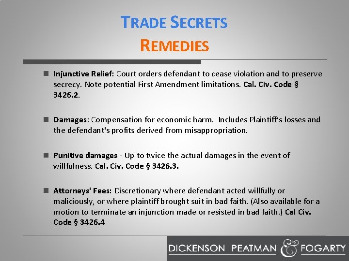 TRADE SECRETS REMEDIES n Injunctive Relief: Court orders defendant to cease violation and to