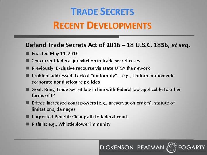 TRADE SECRETS RECENT DEVELOPMENTS Defend Trade Secrets Act of 2016 – 18 U. S.