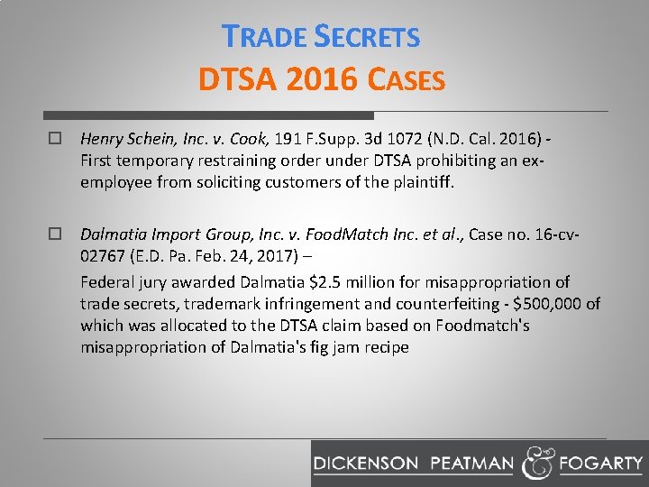 TRADE SECRETS DTSA 2016 CASES o Henry Schein, Inc. v. Cook, 191 F. Supp.