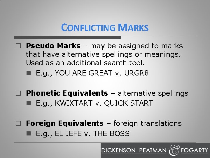 CONFLICTING MARKS o Pseudo Marks – may be assigned to marks that have alternative