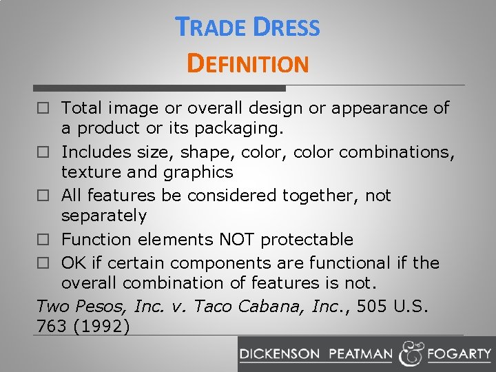 TRADE DRESS DEFINITION o Total image or overall design or appearance of a product