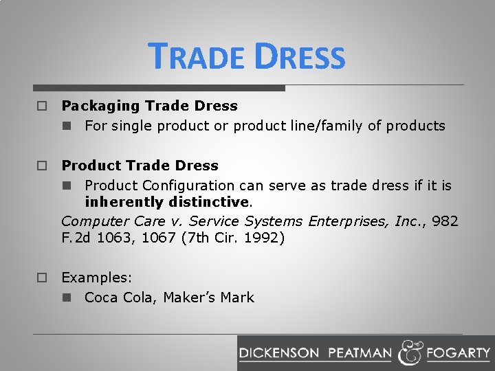 TRADE DRESS o Packaging Trade Dress n For single product or product line/family of