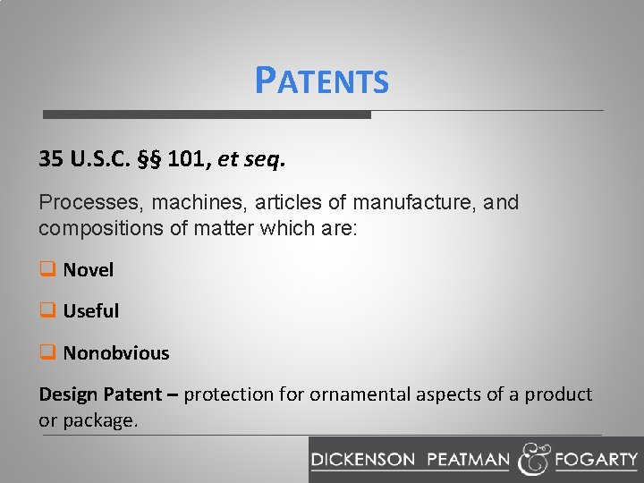 PATENTS 35 U. S. C. §§ 101, et seq. Processes, machines, articles of manufacture,