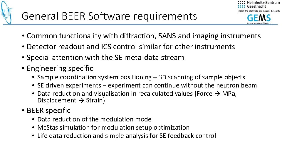 General BEER Software requirements • Common functionality with diffraction, SANS and imaging instruments •