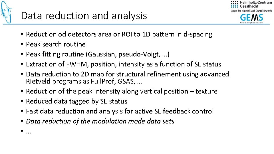 Data reduction and analysis • • • Reduction od detectors area or ROI to