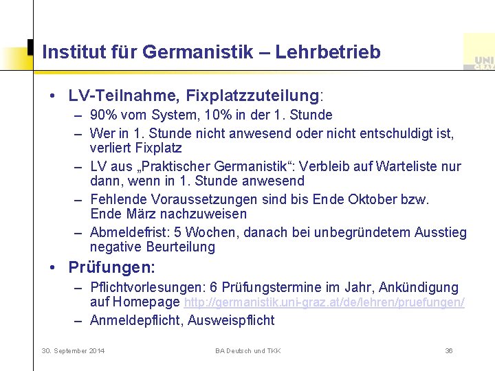 Institut für Germanistik – Lehrbetrieb • LV-Teilnahme, Fixplatzzuteilung: – 90% vom System, 10% in