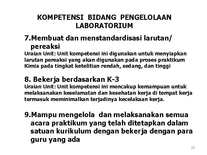 KOMPETENSI BIDANG PENGELOLAAN LABORATORIUM 7. Membuat dan menstandardisasi larutan/ pereaksi Uraian Unit: Unit kompetensi