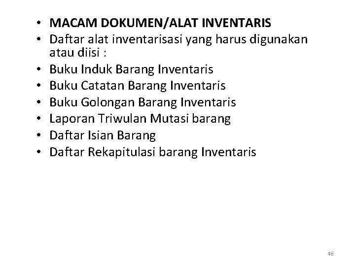  • MACAM DOKUMEN/ALAT INVENTARIS • Daftar alat inventarisasi yang harus digunakan atau diisi