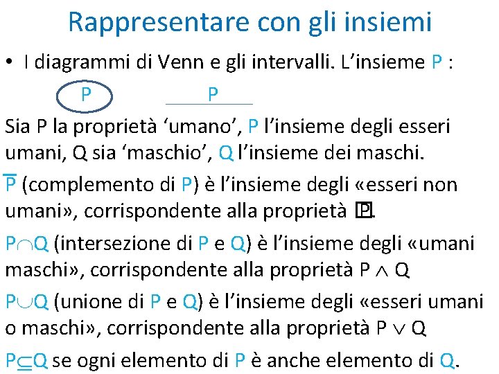 Rappresentare con gli insiemi • I diagrammi di Venn e gli intervalli. L’insieme P