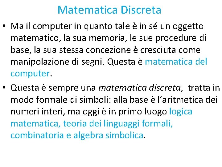 Matematica Discreta • Ma il computer in quanto tale è in sé un oggetto