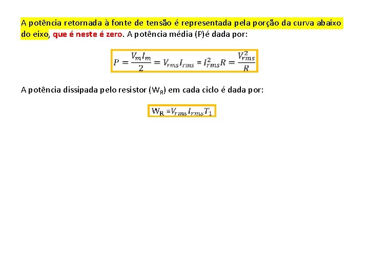 A potência retornada à fonte de tensão é representada pela porção da curva abaixo