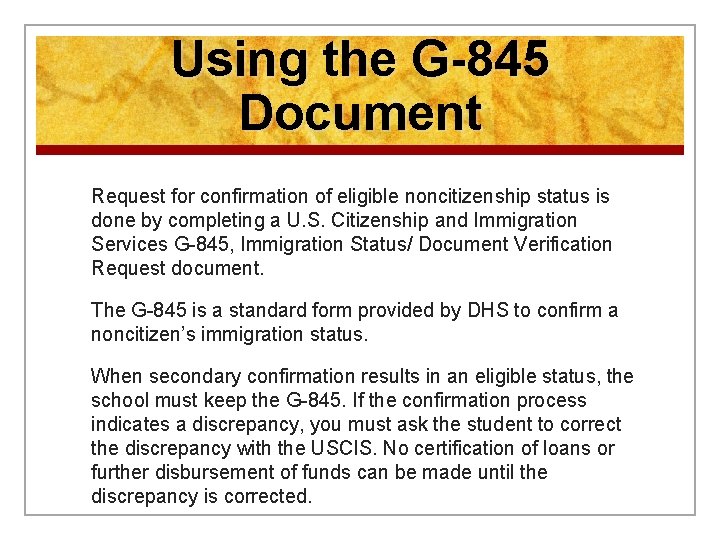 Using the G-845 Document Request for confirmation of eligible noncitizenship status is done by