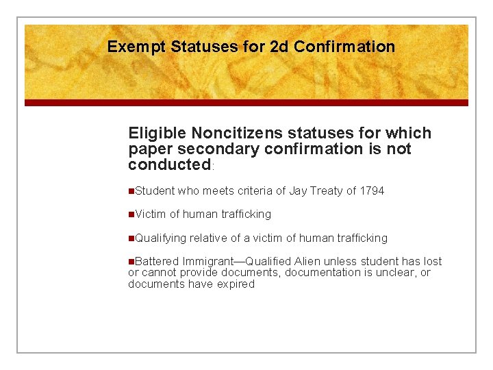 Exempt Statuses for 2 d Confirmation Eligible Noncitizens statuses for which paper secondary confirmation