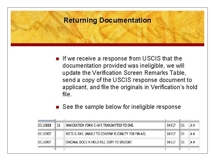 Returning Documentation n If we receive a response from USCIS that the documentation provided