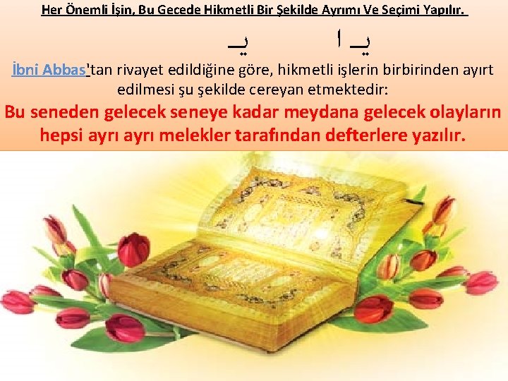 Her Önemli İşin, Bu Gecede Hikmetli Bir Şekilde Ayrımı Ve Seçimi Yapılır. ﻳ ﻳﺍ