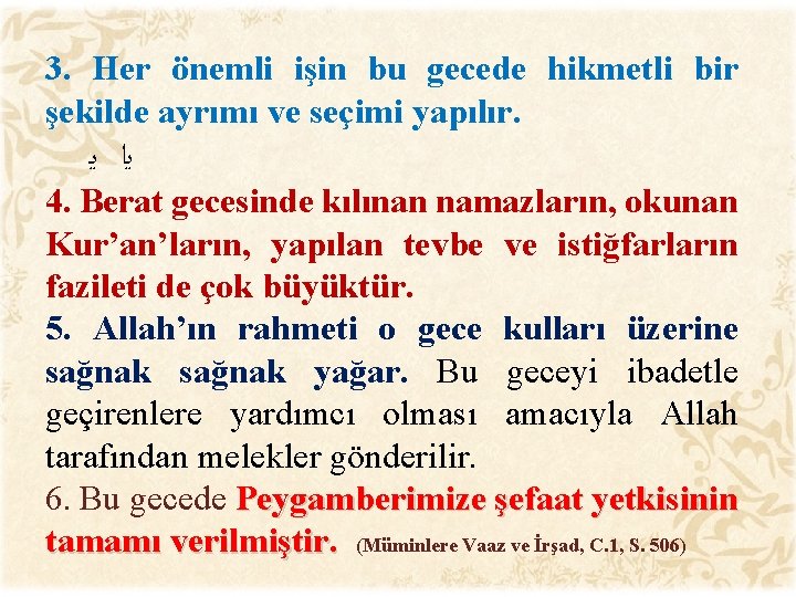 3. Her önemli işin bu gecede hikmetli bir şekilde ayrımı ve seçimi yapılır. ﻳﺍ