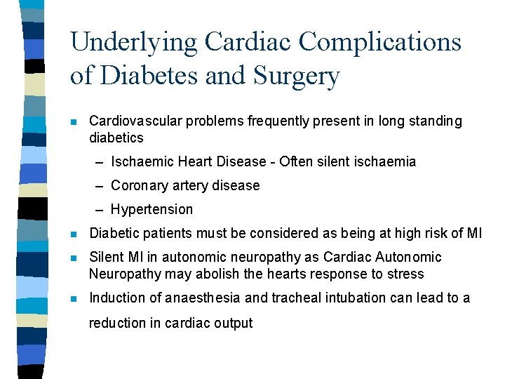 Underlying Cardiac Complications of Diabetes and Surgery n Cardiovascular problems frequently present in long