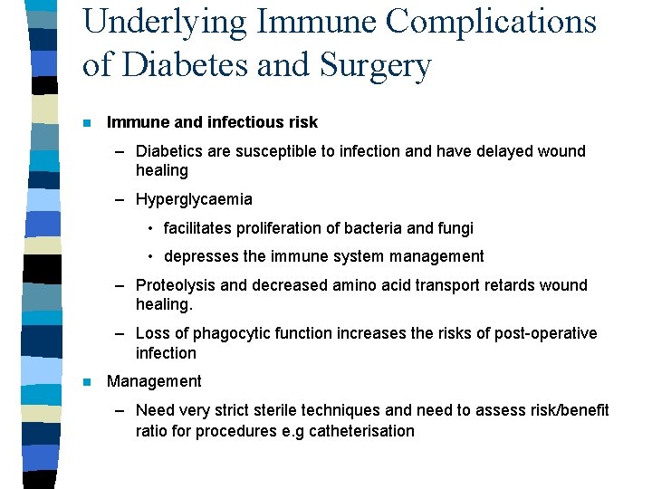 Underlying Immune Complications of Diabetes and Surgery n Immune and infectious risk – Diabetics