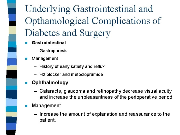 Underlying Gastrointestinal and Opthamological Complications of Diabetes and Surgery n Gastrointestinal – Gastroparesis n