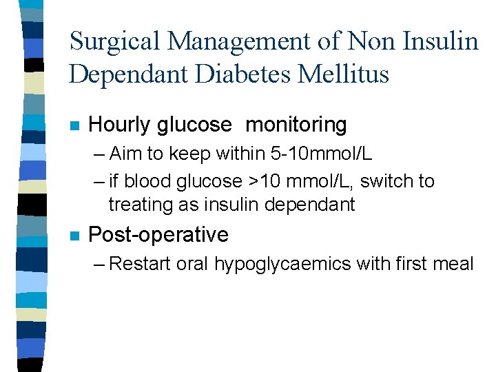 Surgical Management of Non Insulin Dependant Diabetes Mellitus n Hourly glucose monitoring – Aim