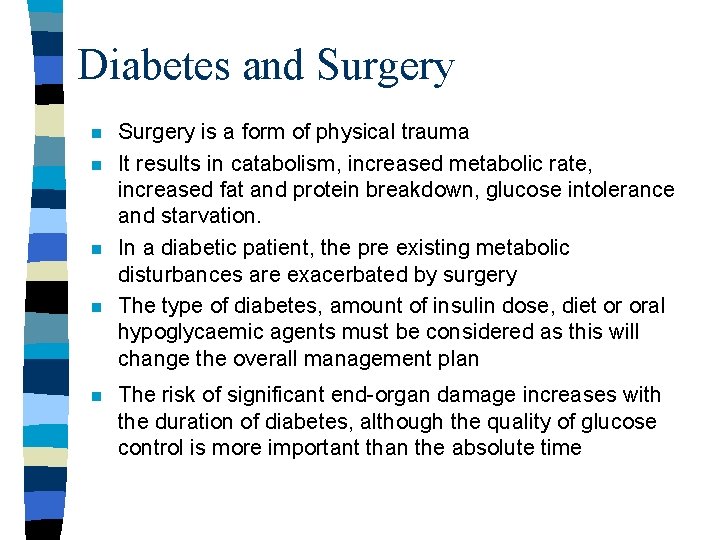 Diabetes and Surgery n n n Surgery is a form of physical trauma It
