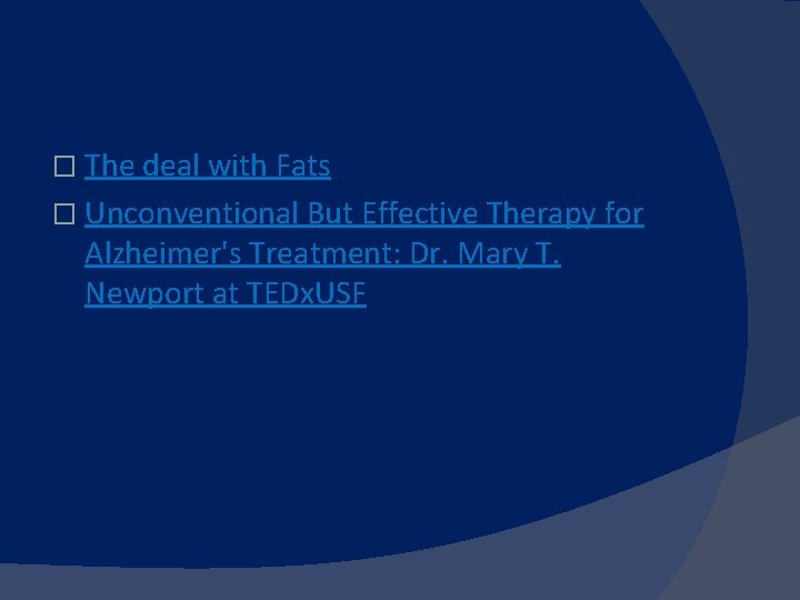 � The deal with Fats � Unconventional But Effective Therapy for Alzheimer's Treatment: Dr.