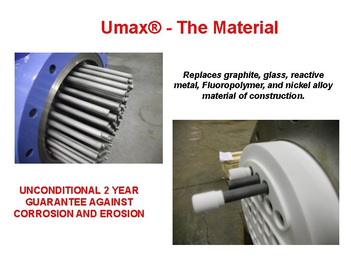 Umax® - The Material Replaces graphite, glass, reactive metal, Fluoropolymer, and nickel alloy material