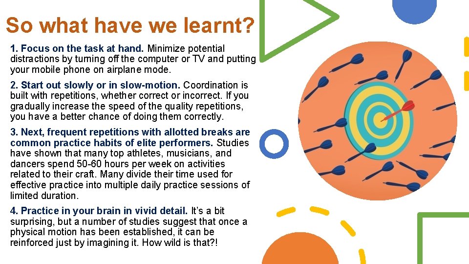 So what have we learnt? 1. Focus on the task at hand. Minimize potential